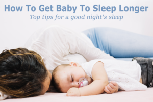 How to get baby to sleep longer